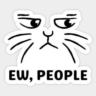 Ew People Cat Gift For Introvert Sticker